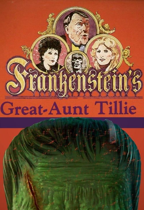 Frankenstein’s Great Aunt Tillie