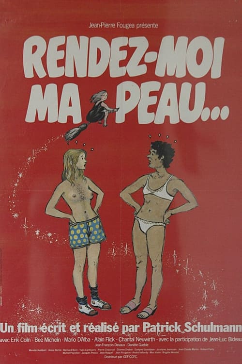 Rendez-moi ma peau…