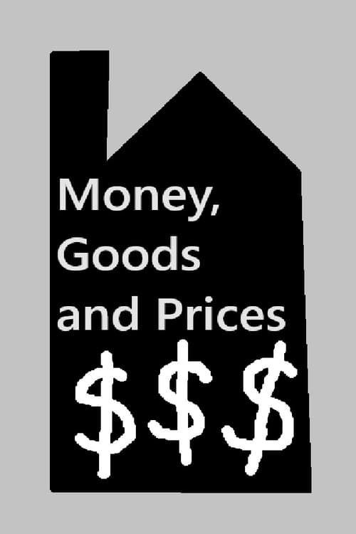 Money, Goods and Prices