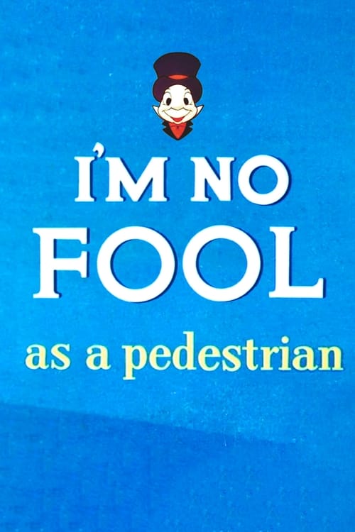 I’m No Fool as a Pedestrian