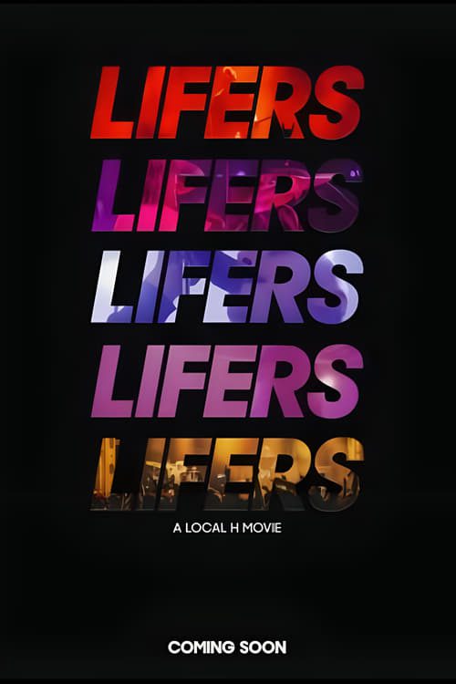 Lifers: A Local H Movie