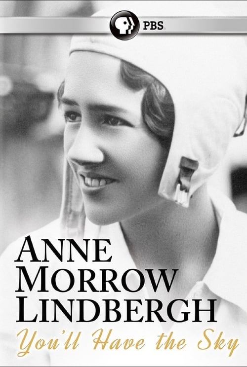 You’ll Have the Sky: The Life and Work of Anne Morrow Lindbergh