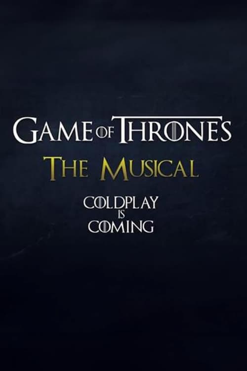 Coldplay’s Game of Thrones: The Musical