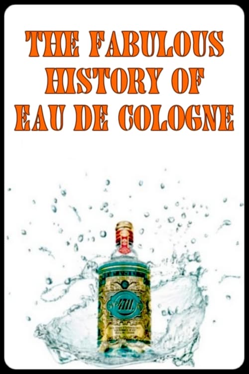 La fabuleuse histoire de l’Eau de Cologne