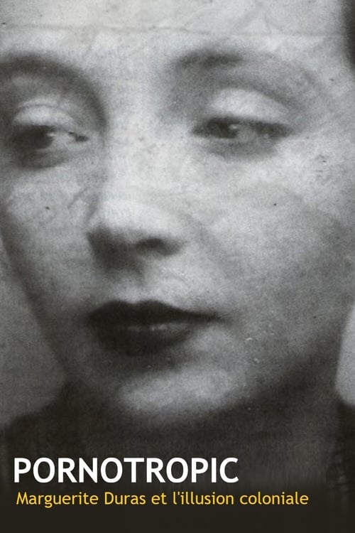 Pornotropic : Marguerite Duras et l’illusion coloniale