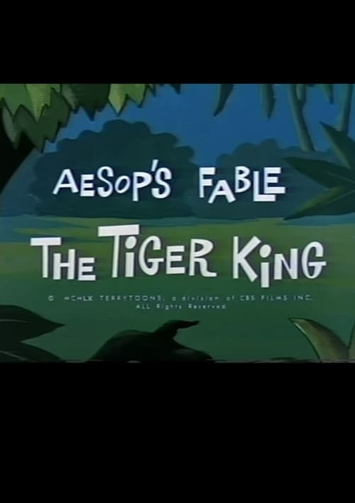 Aesop’s Fable: The Tiger King