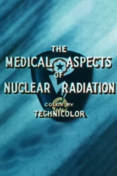 The Medical Aspects of Nuclear Radiation