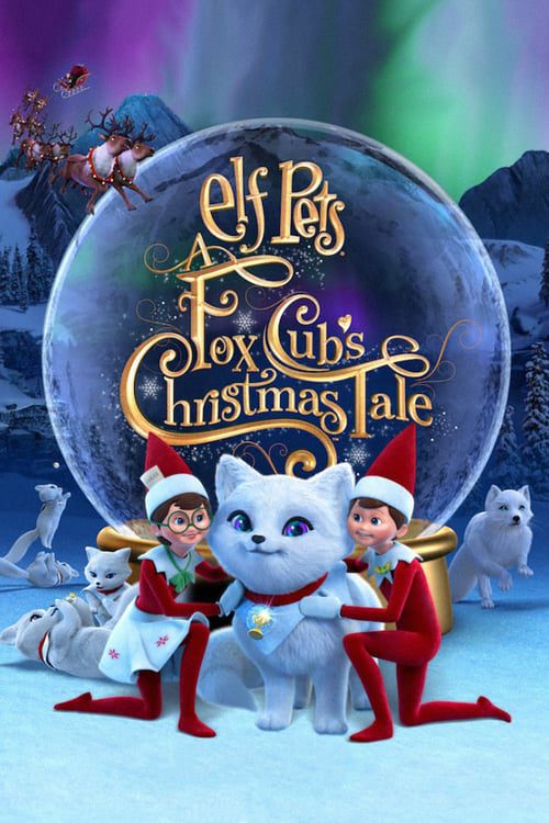 Elf Pets: A Fox Cub’s Christmas Tale