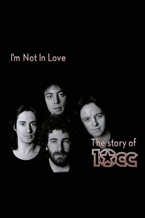 I’m Not in Love – The Story of 10cc