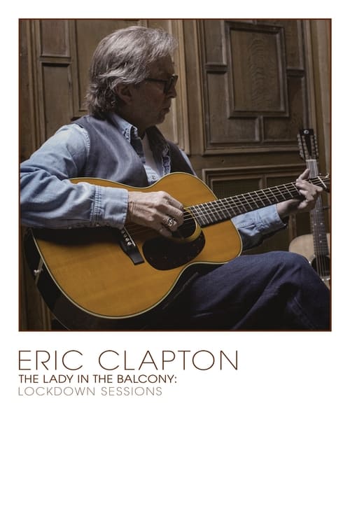 Eric Clapton – The Lady in the Balcony – Lockdown Sessions