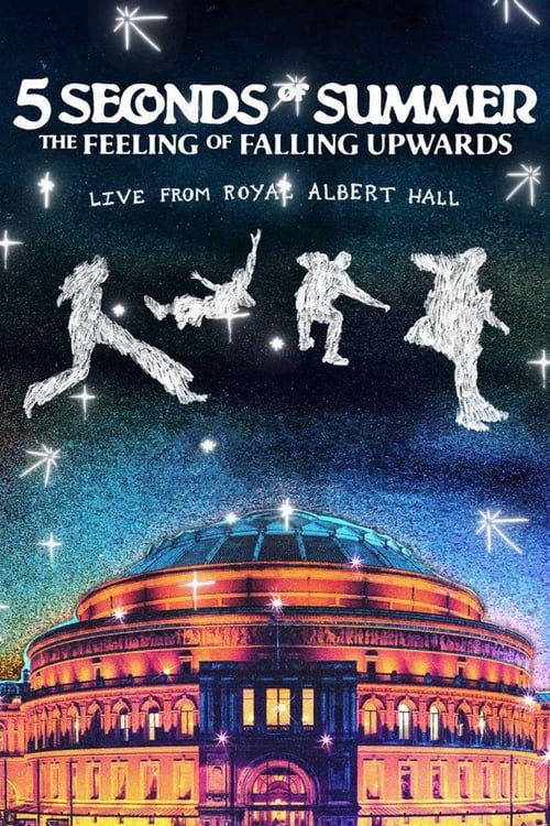 5 Seconds of Summer: The Feeling of Falling Upwards – Live from Royal Albert Hall