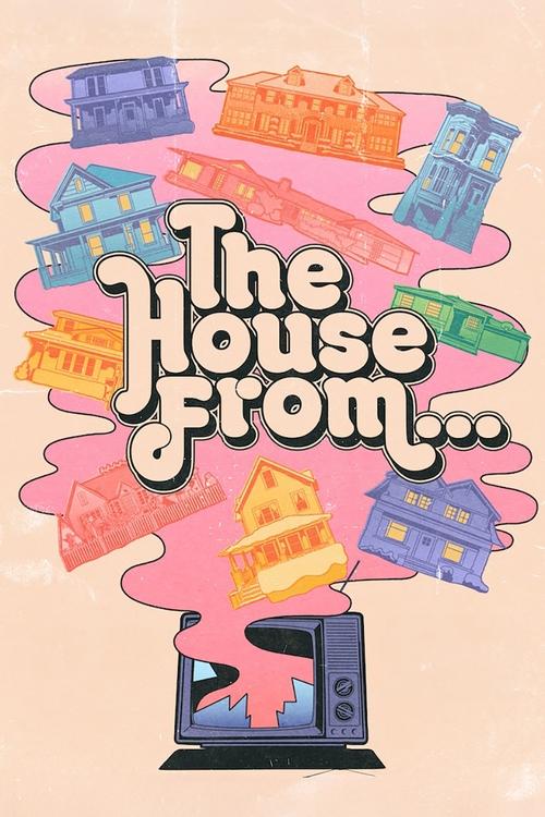 The House From…